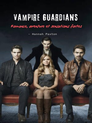 cover image of Vampire Guardians--Romance, aventure et sensations fortes
